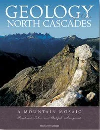 Camping hiking trail overlooks-MOUNTAINEERS BOOKS, GEOLOGY OF NORTH CASCADES: A MOUNTAIN MOSAIC