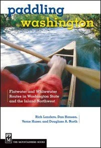 Camping hiking trail refuges-MOUNTAINEERS BOOKS, PADDLING WASHINGTON: FLATWATER AND WHITEWATER ROUTES IN WASHINGTON STATE AND THE INLAND NORTHWEST