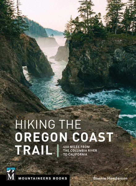 Camping hiking trail legends-MOUNTAINEERS BOOKS, HIKING THE OREGON COAST TRAIL: 400 MILES FROM THE COLUMBIA RIVER TO CALIFORNIA