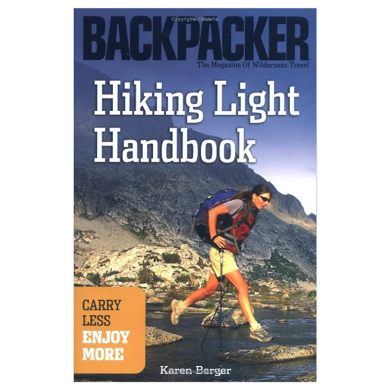 Camping hiking gear worth-MOUNTAINEERS BOOKS, HIKING LIGHT HANDBOOK: CARRY LESS, ENJOY MORE (BACKPACKER MAGAZINE)